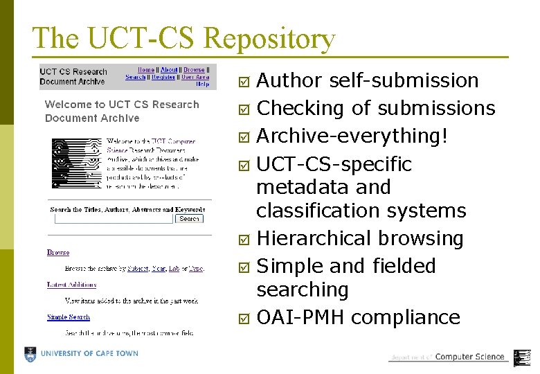 The UCT-CS Repository Author self-submission þ Checking of submissions þ Archive-everything! þ UCT-CS-specific metadata