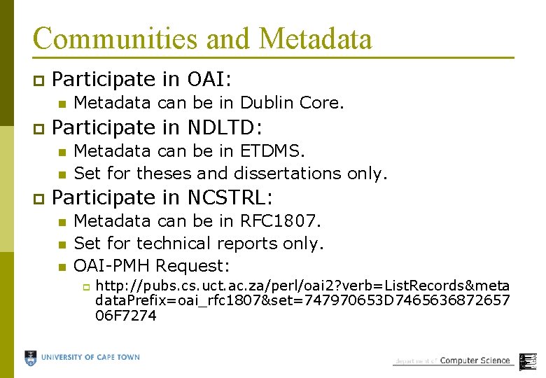 Communities and Metadata p Participate in OAI: n p Participate in NDLTD: n n