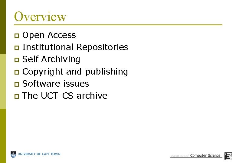 Overview Open Access p Institutional Repositories p Self Archiving p Copyright and publishing p