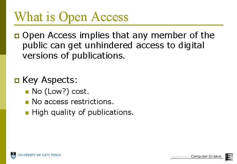 What is Open Access p Open Access implies that any member of the public