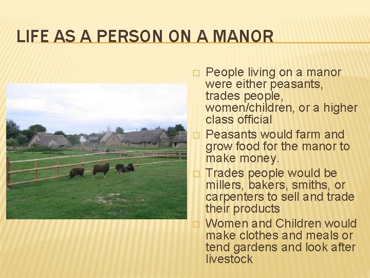 LIFE AS A PERSON ON A MANOR � � People living on a manor