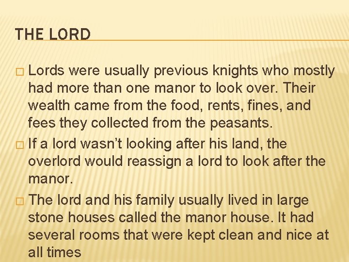 THE LORD � Lords were usually previous knights who mostly had more than one
