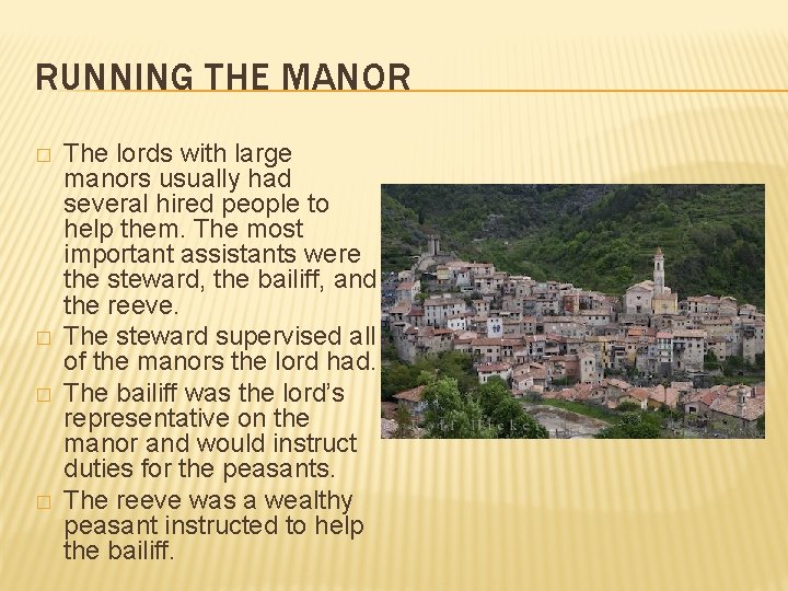 RUNNING THE MANOR � � The lords with large manors usually had several hired