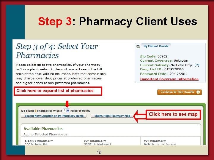 Step 3: Pharmacy Client Uses Click here to expand list of pharmacies Click here