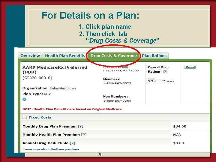 For Details on a Plan: 1. Click plan name 2. Then click tab “Drug