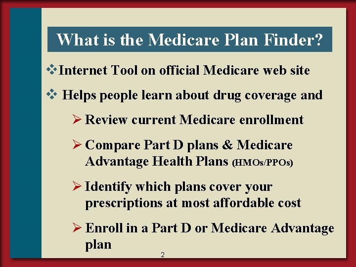 What is the Medicare Plan Finder? v. Internet Tool on official Medicare web site