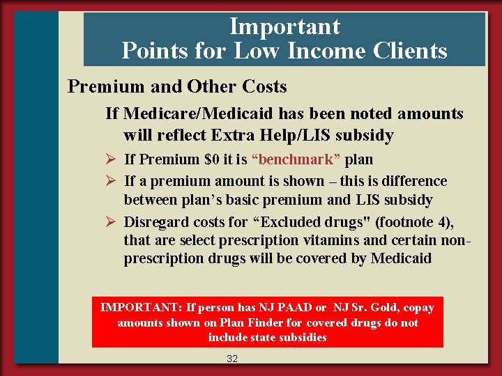 Important Points for Low Income Clients Premium and Other Costs If Medicare/Medicaid has been