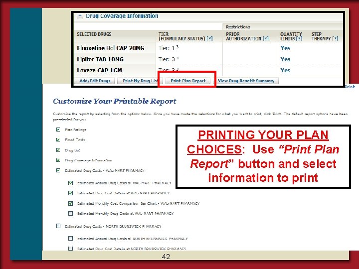 PRINTING YOUR PLAN CHOICES: Use “Print Plan Report” button and select information to print