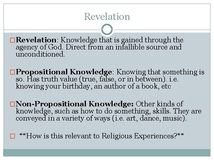 Revelation �Revelation: Knowledge that is gained through the agency of God. Direct from an