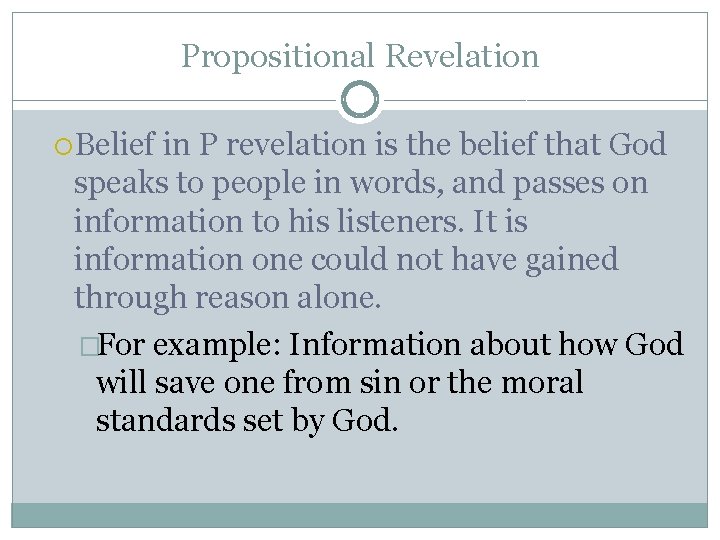 Propositional Revelation Belief in P revelation is the belief that God speaks to people