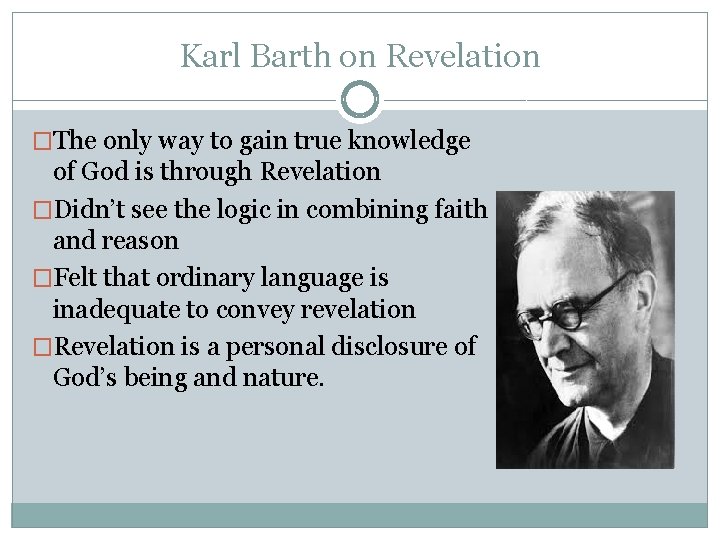 Karl Barth on Revelation �The only way to gain true knowledge of God is