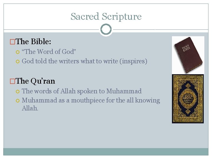 Sacred Scripture �The Bible: “The Word of God” God told the writers what to