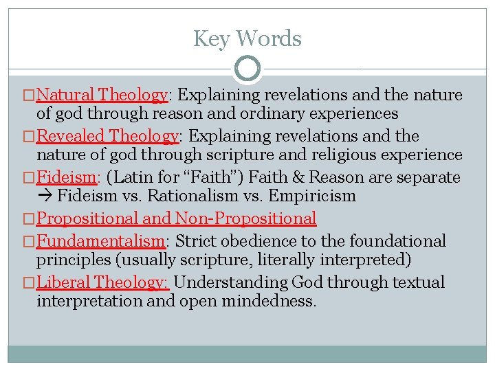 Key Words �Natural Theology: Explaining revelations and the nature of god through reason and