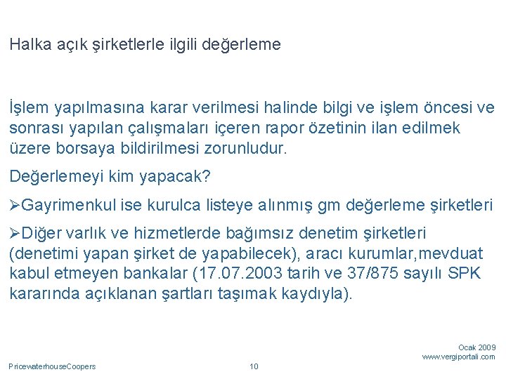 Halka açık şirketlerle ilgili değerleme İşlem yapılmasına karar verilmesi halinde bilgi ve işlem öncesi