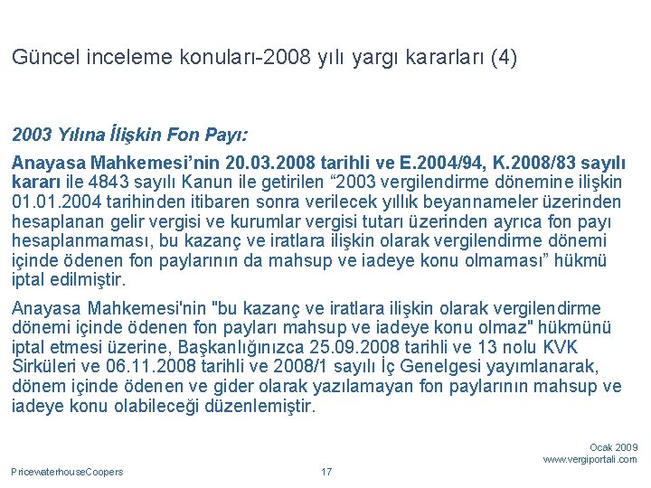 Güncel inceleme konuları-2008 yılı yargı kararları (4) 2003 Yılına İlişkin Fon Payı: Anayasa Mahkemesi’nin