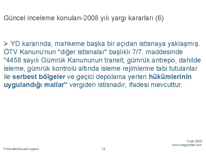 Güncel inceleme konuları-2008 yılı yargı kararları (6) Ø YD kararında, mahkeme başka bir açıdan