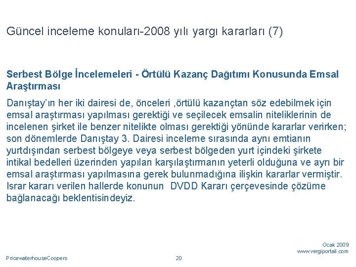 Güncel inceleme konuları-2008 yılı yargı kararları (7) Serbest Bölge İncelemeleri - Örtülü Kazanç Dağıtımı