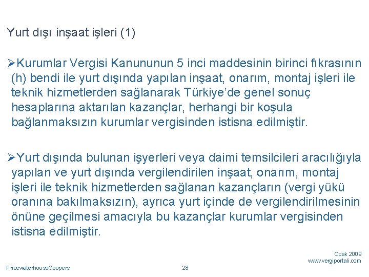 Yurt dışı inşaat işleri (1) ØKurumlar Vergisi Kanununun 5 inci maddesinin birinci fıkrasının (h)