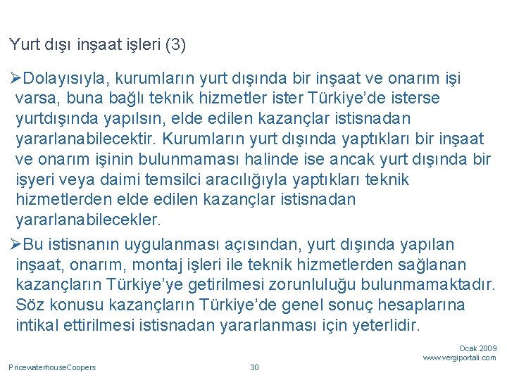 Yurt dışı inşaat işleri (3) ØDolayısıyla, kurumların yurt dışında bir inşaat ve onarım işi