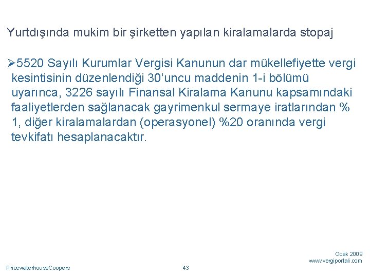 Yurtdışında mukim bir şirketten yapılan kiralamalarda stopaj Ø 5520 Sayılı Kurumlar Vergisi Kanunun dar