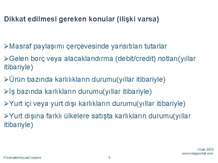 Dikkat edilmesi gereken konular (ilişki varsa) ØMasraf paylaşımı çerçevesinde yansıtılan tutarlar ØGelen borç veya Dikkat edilmesi gereken konular (ilişki varsa) ØMasraf paylaşımı çerçevesinde yansıtılan tutarlar ØGelen borç veya