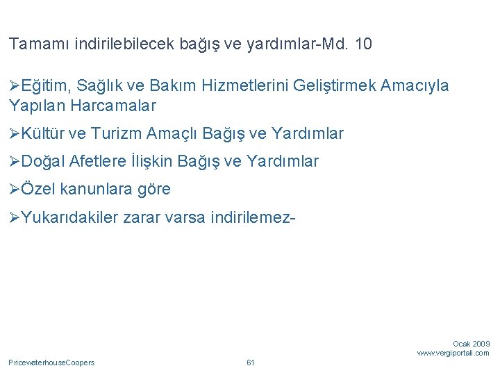 Tamamı indirilebilecek bağış ve yardımlar-Md. 10 ØEğitim, Sağlık ve Bakım Hizmetlerini Geliştirmek Amacıyla Yapılan