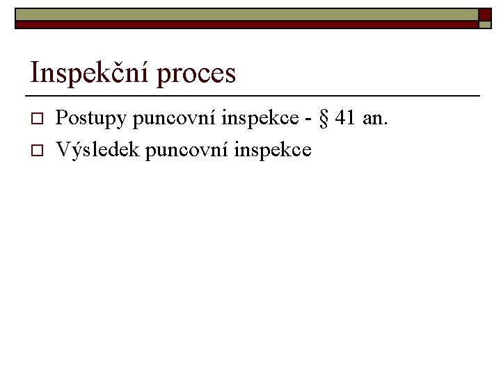 Inspekční proces o o Postupy puncovní inspekce - § 41 an. Výsledek puncovní inspekce