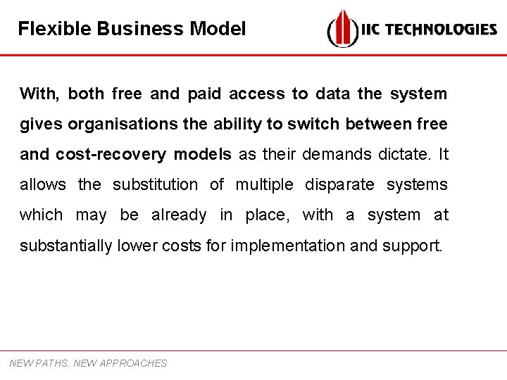 Flexible Business Model With, both free and paid access to data the system gives
