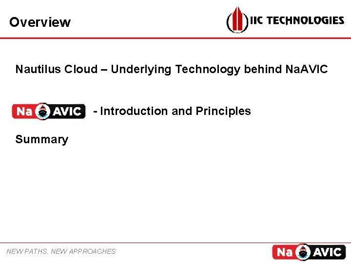 Overview Nautilus Cloud – Underlying Technology behind Na. AVIC - Introduction and Principles Summary