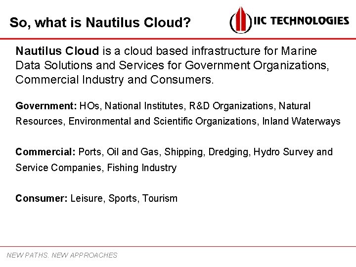 So, what is Nautilus Cloud? Nautilus Cloud is a cloud based infrastructure for Marine