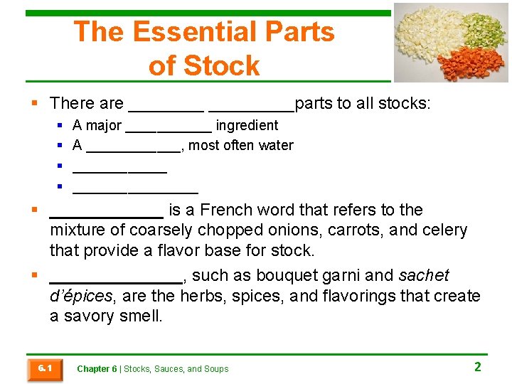 The Essential Parts of Stock § There are _________parts to all stocks: § §
