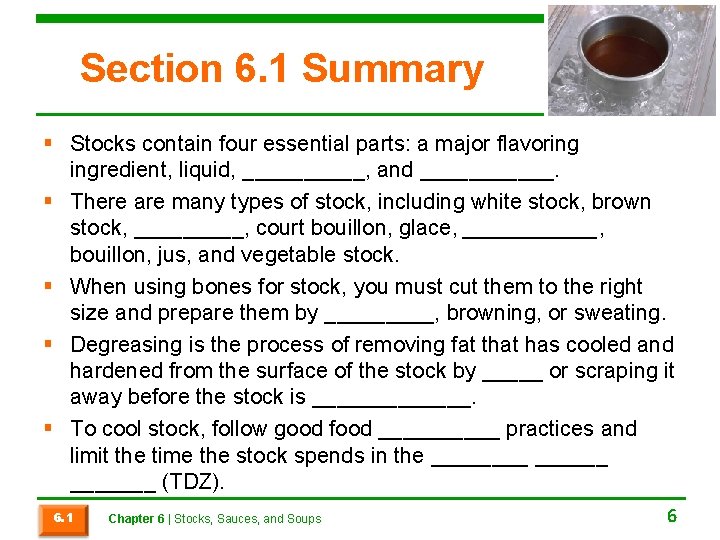Section 6. 1 Summary § Stocks contain four essential parts: a major flavoring ingredient,