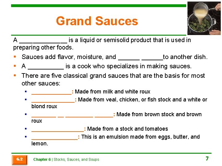 Grand Sauces A _______ is a liquid or semisolid product that is used in