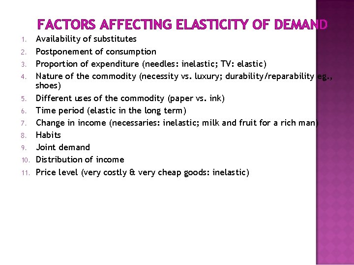 FACTORS AFFECTING ELASTICITY OF DEMAND 1. 2. 3. 4. 5. 6. 7. 8. 9.