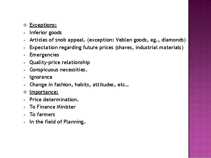  • • • • Exceptions: Inferior goods Articles of snob appeal. (exception: Veblen