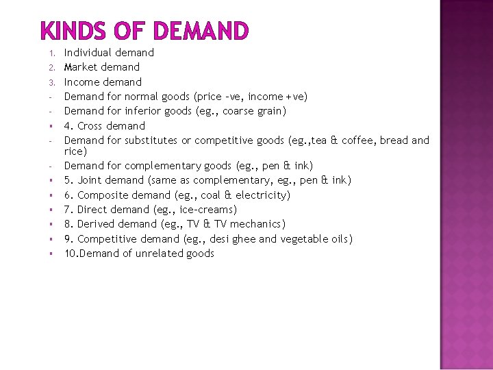 KINDS OF DEMAND 1. 2. 3. Individual demand Market demand Income demand Demand for