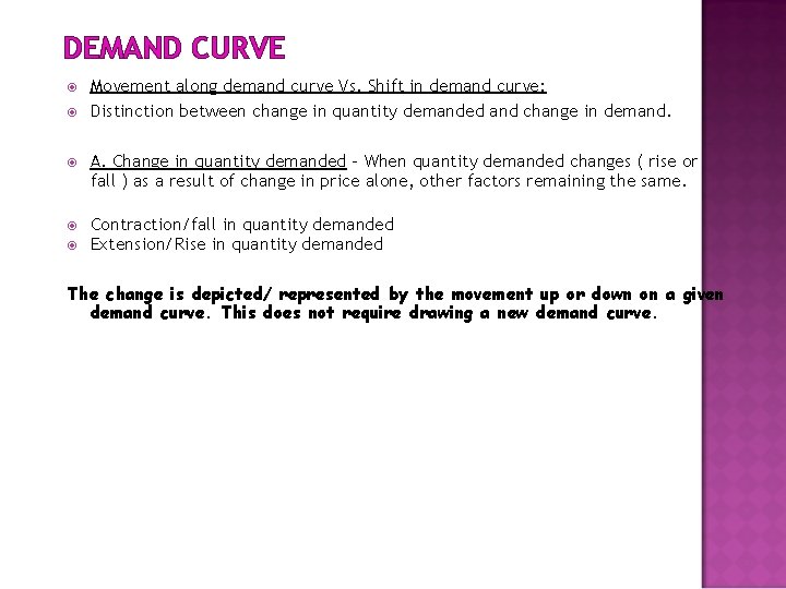 DEMAND CURVE Movement along demand curve Vs. Shift in demand curve: Distinction between change