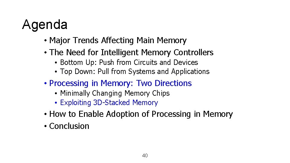 Agenda • Major Trends Affecting Main Memory • The Need for Intelligent Memory Controllers