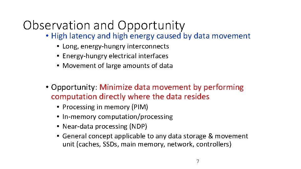 Observation and Opportunity • High latency and high energy caused by data movement •