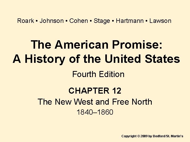 Roark • Johnson • Cohen • Stage • Hartmann • Lawson The American Promise: