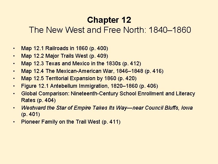 Chapter 12 The New West and Free North: 1840– 1860 • • • Map