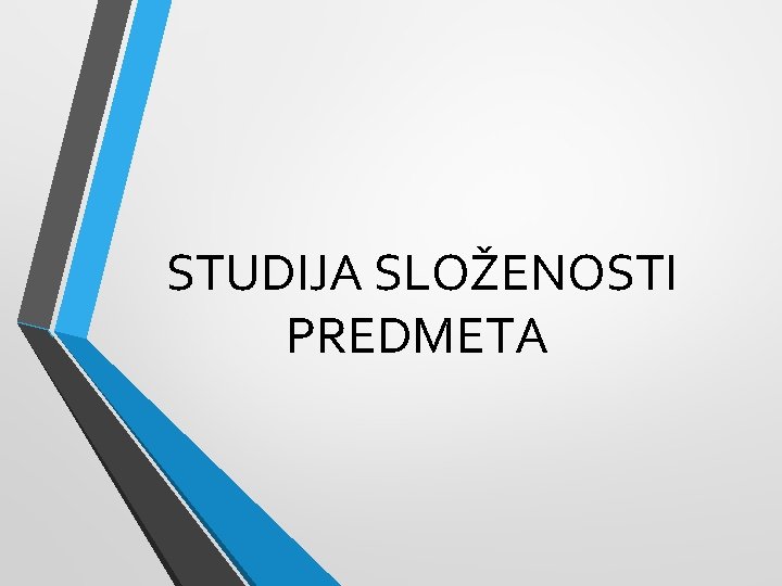 STUDIJA SLOŽENOSTI PREDMETA 