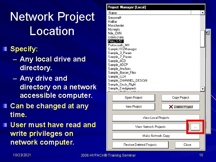 Network Project Location Specify: – Any local drive and directory. – Any drive and