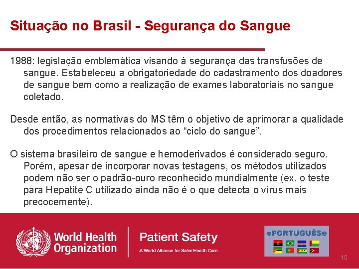 Situação no Brasil - Segurança do Sangue 1988: legislação emblemática visando à segurança das