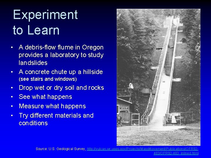 Experiment to Learn • A debris-flow flume in Oregon provides a laboratory to study