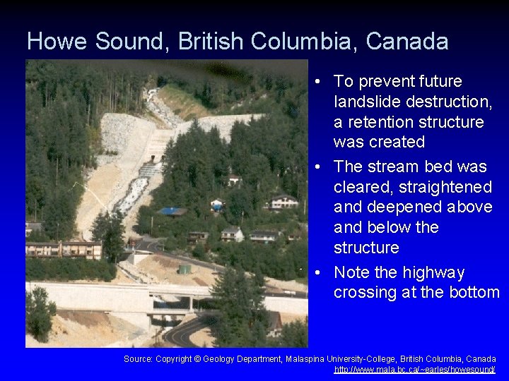 Howe Sound, British Columbia, Canada • To prevent future landslide destruction, a retention structure