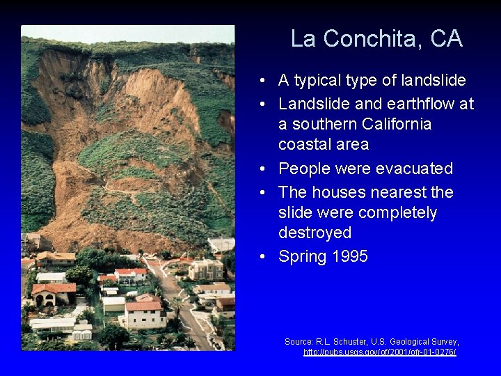 La Conchita, CA • A typical type of landslide • Landslide and earthflow at