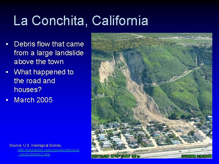 La Conchita, California • Debris flow that came from a large landslide above the