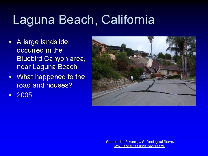 Laguna Beach, California • A large landslide occurred in the Bluebird Canyon area, near