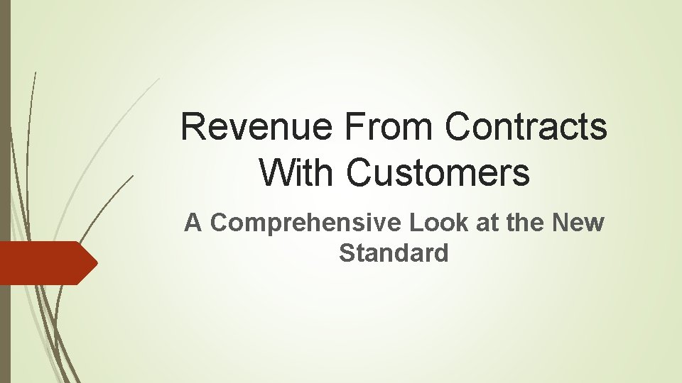 Revenue From Contracts With Customers A Comprehensive Look at the New Standard 